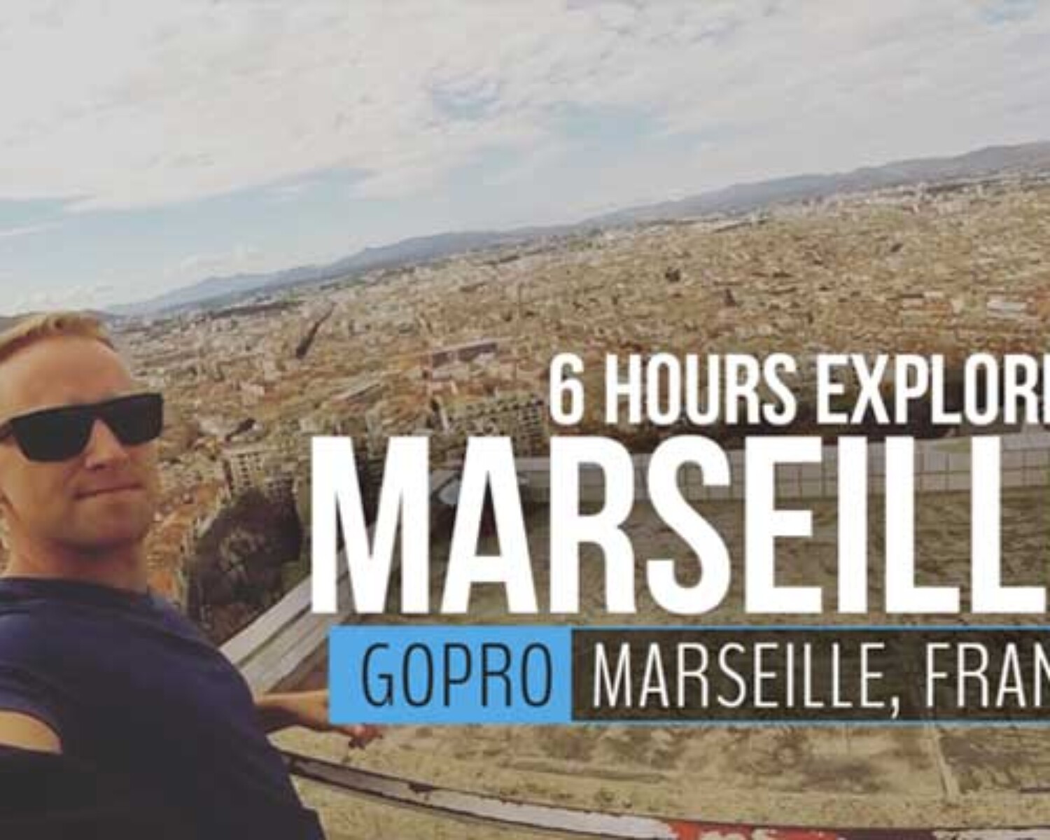 6 hours in marseille france with the gopro