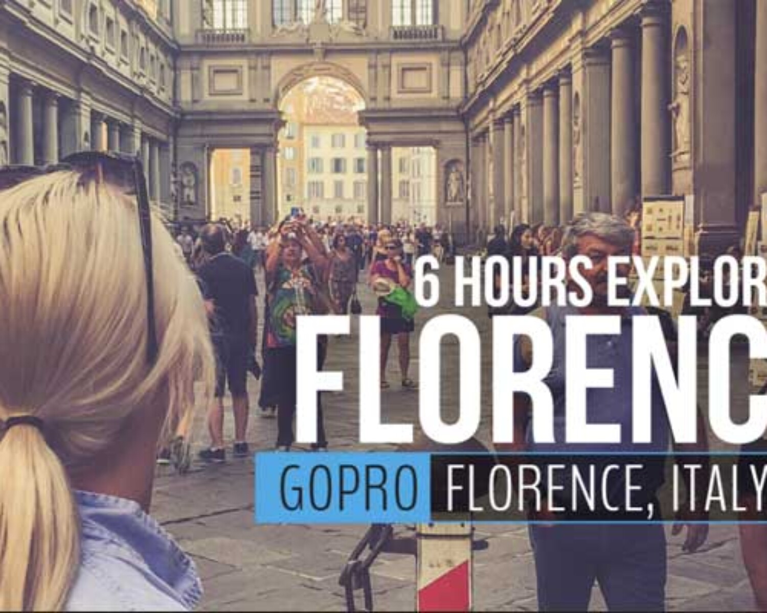 Exploring Florence Italy for 6 hours with the gopro